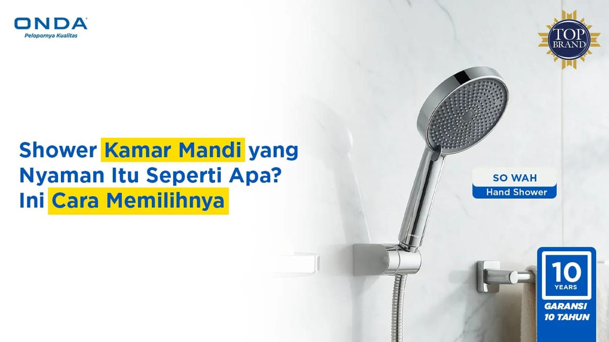 Shower Kamar Mandi yang Nyaman Itu Seperti Apa? Ini Cara Memilihnya