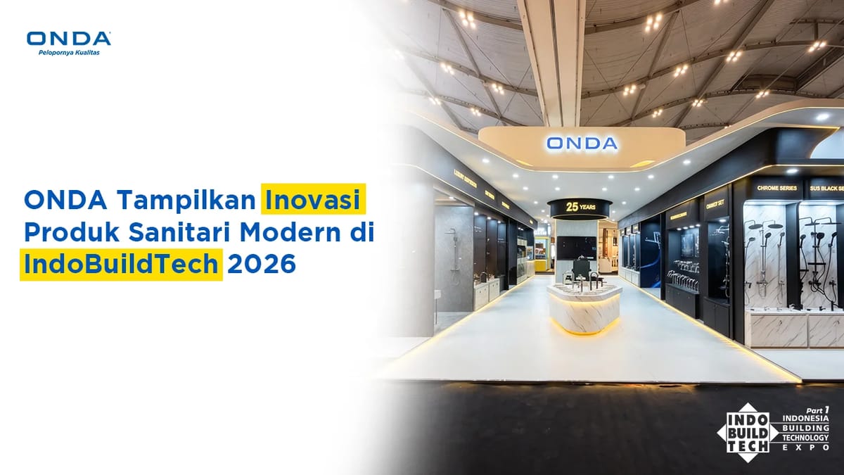 ONDA Tampilkan Inovasi Produk Sanitari Modern di IndoBuildTech 2026