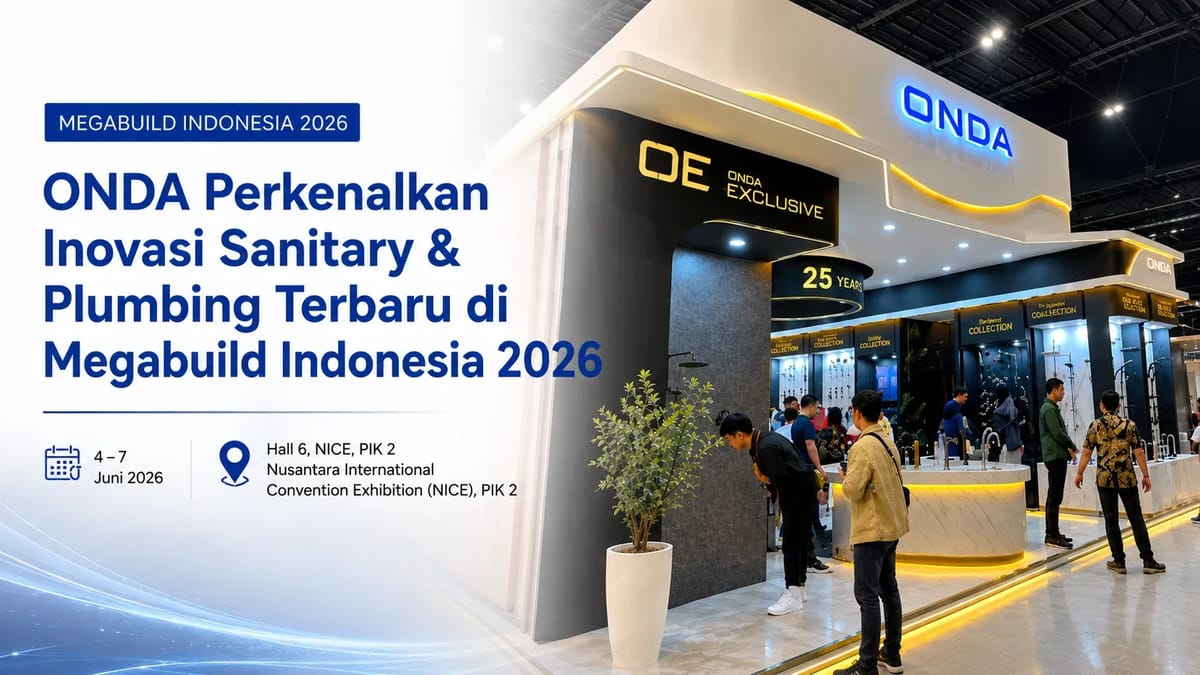 ONDA Perkenalkan Inovasi Sanitary & Plumbing Terbaru di Megabuild Indonesia 2026